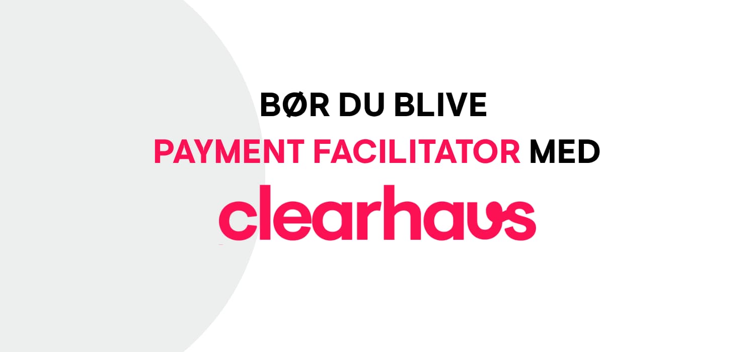 Cover image for Bør du blive PayFac? Det egentlige spørgsmål er, hvad du selv vil bygge | Clearhaus Blog